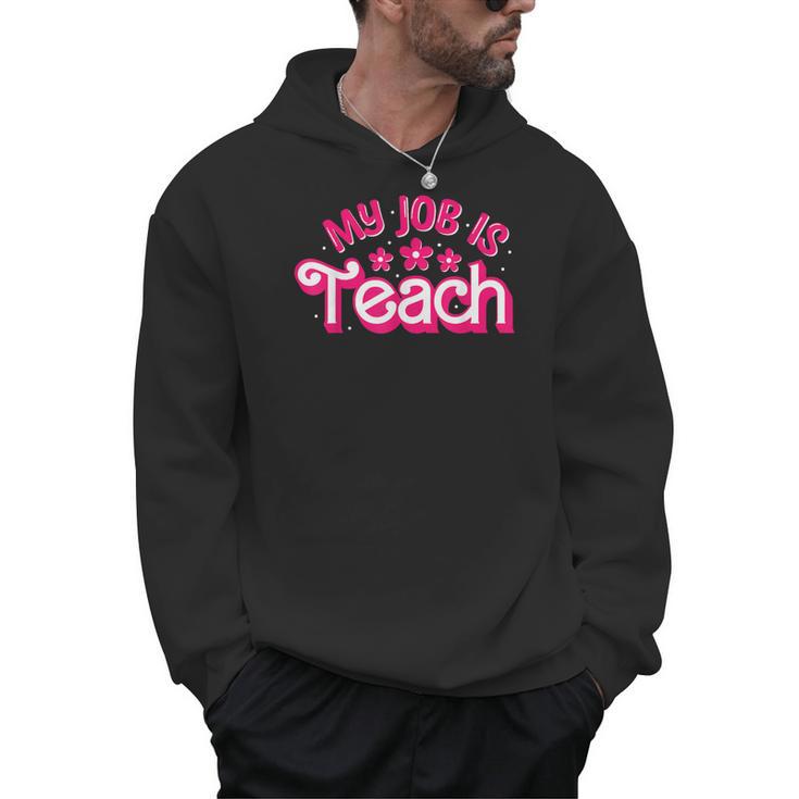 My Job Is Teach Pink Retro Female Teacher Life Women Men Hoodie