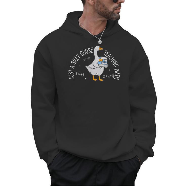 Just A Silly Goose Teaching Math Teacher Back To School Men Hoodie