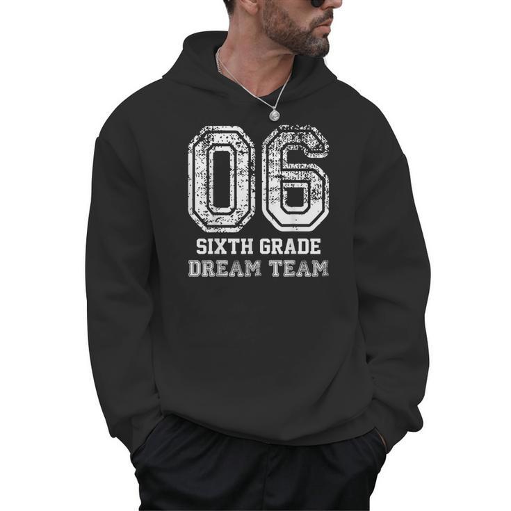 Kids Hello Sixth Back To School 6th Grade Dream Team Teacher Men Hoodie