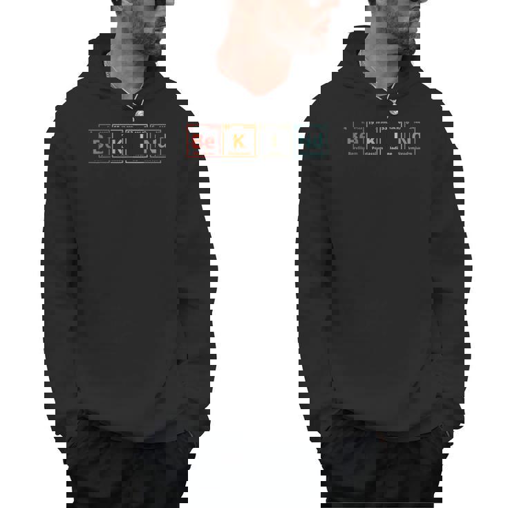 Be Kind Periodic Table Chemistry Teacher Scientist Kindness Men Women Girls Kids Men Hoodie