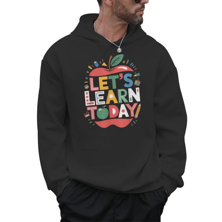 Let's Learn Today Teacher Motivational Back To School Men Hoodie