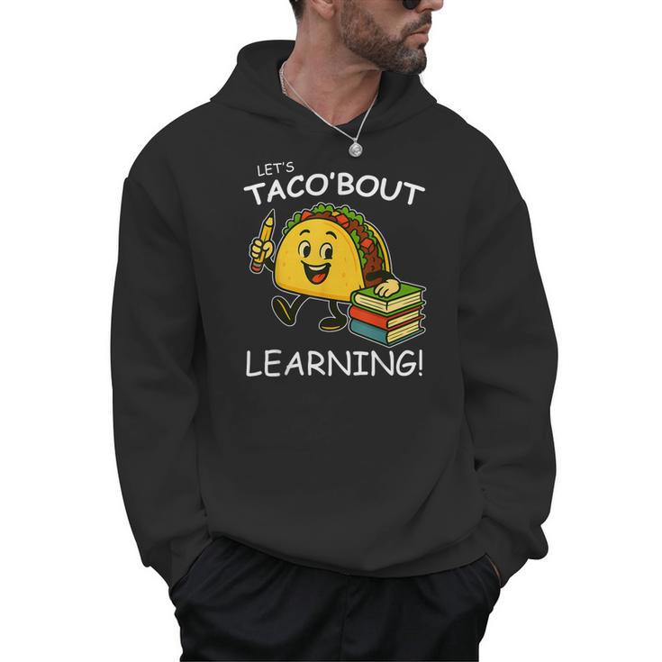Let's Taco Bout Learning Back To School Teacher Kids Men Hoodie