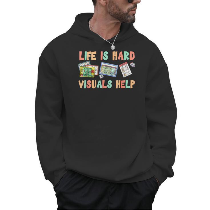 Life Is Hard Visuals Help Special Education SPED Teacher Men Hoodie