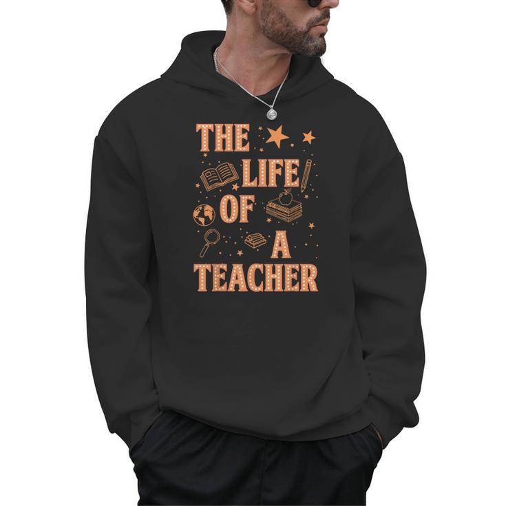 The Life Of A Teacher Back To School Women Men Men Hoodie