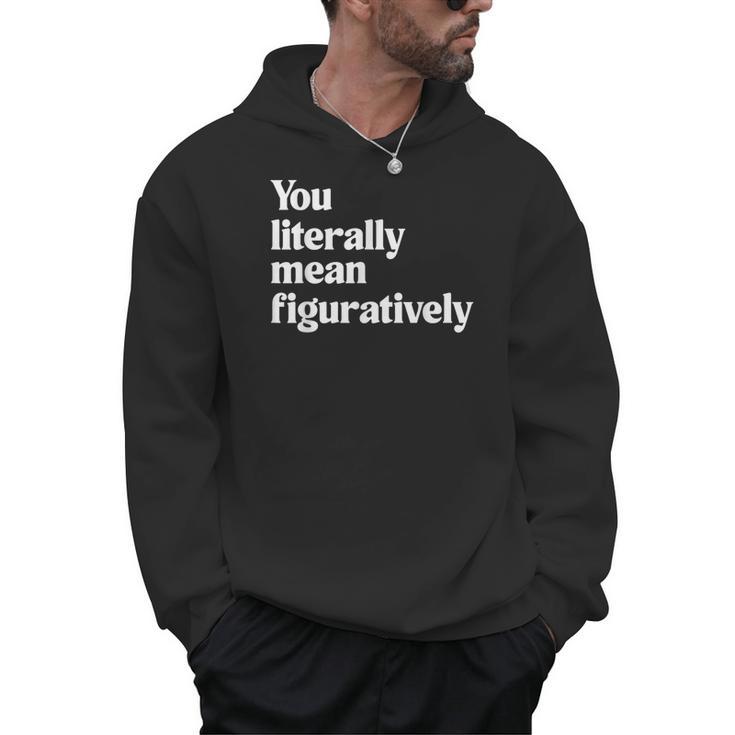 You Literally Mean Figuratively English Teacher Men Hoodie