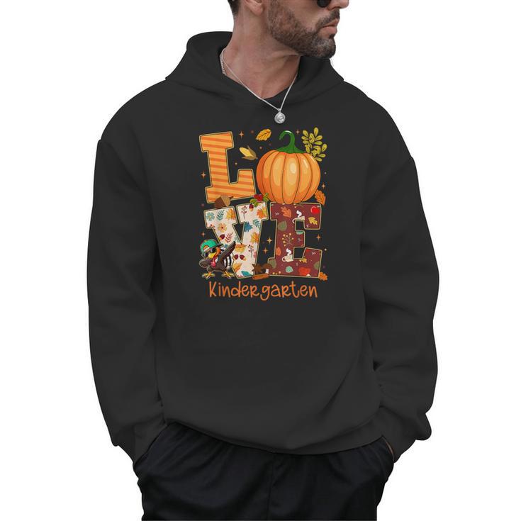 Love Kindergarten Teacher Turkey Thanksgiving Autumn Fall Men Hoodie