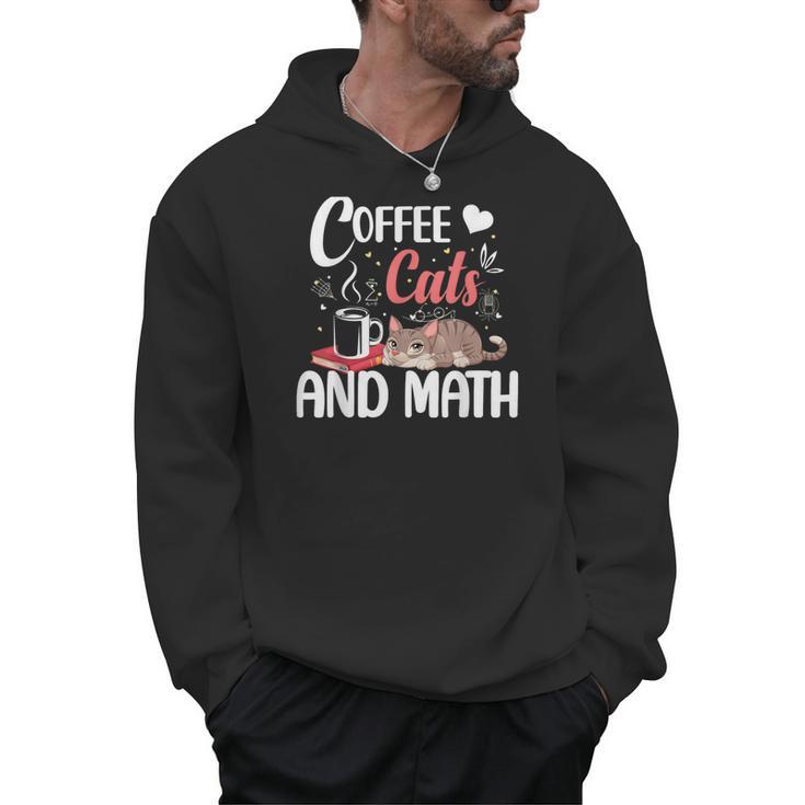 I Love Math Cats And Coffee Heart Mathematics Teacher Men Hoodie