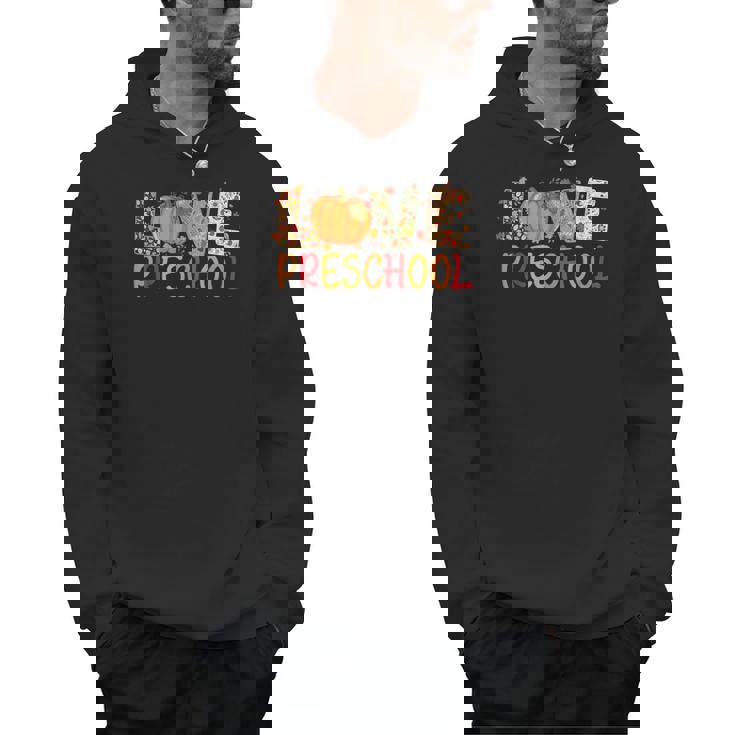 Love Preschool Happy Fall Thanksgiving Women Teacher Men Hoodie