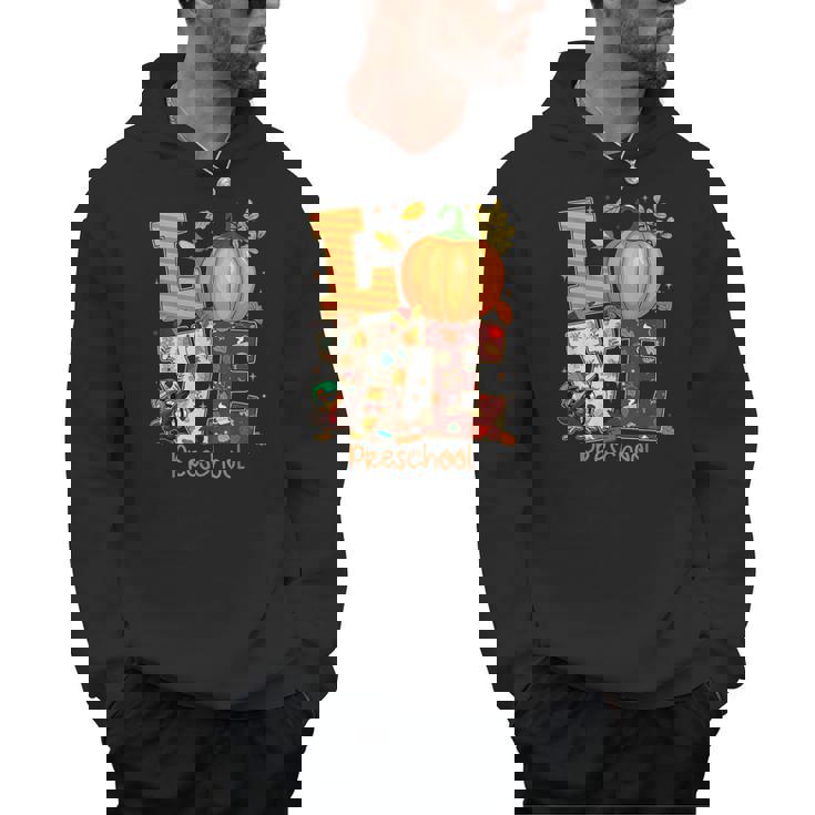 Love Preschool Teacher Turkey Thanksgiving Autumn Fall Men Hoodie