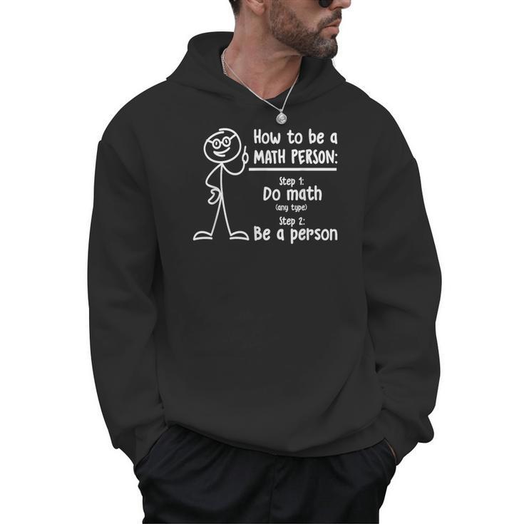 How To Be A Math Person Math Teacher Men Hoodie