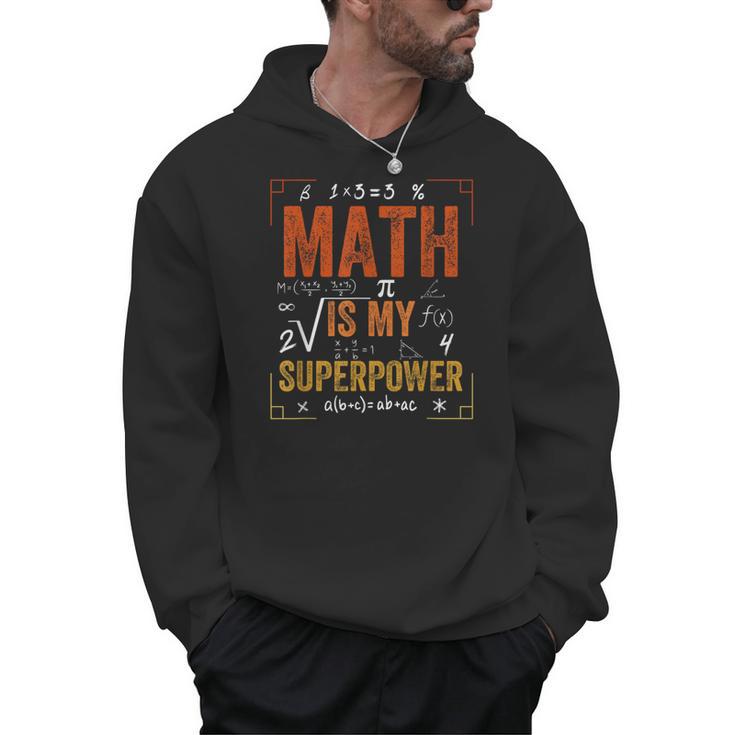 Math Is My Superpower Funny Teacher Men Hoodie