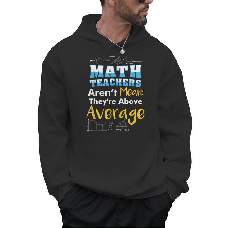 Math Teachers Aren't Mean Sayings Mathematics School Men Hoodie