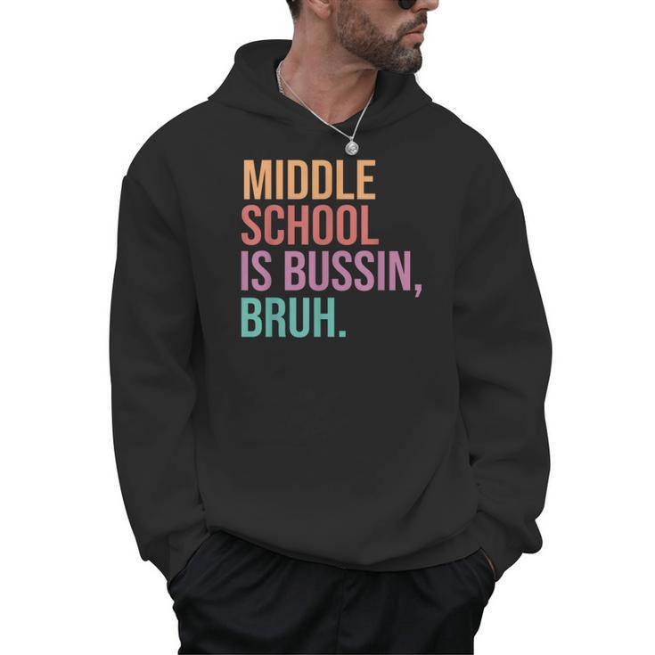 Middle School Teacher Middle School Is Bussin Bruh Men Hoodie