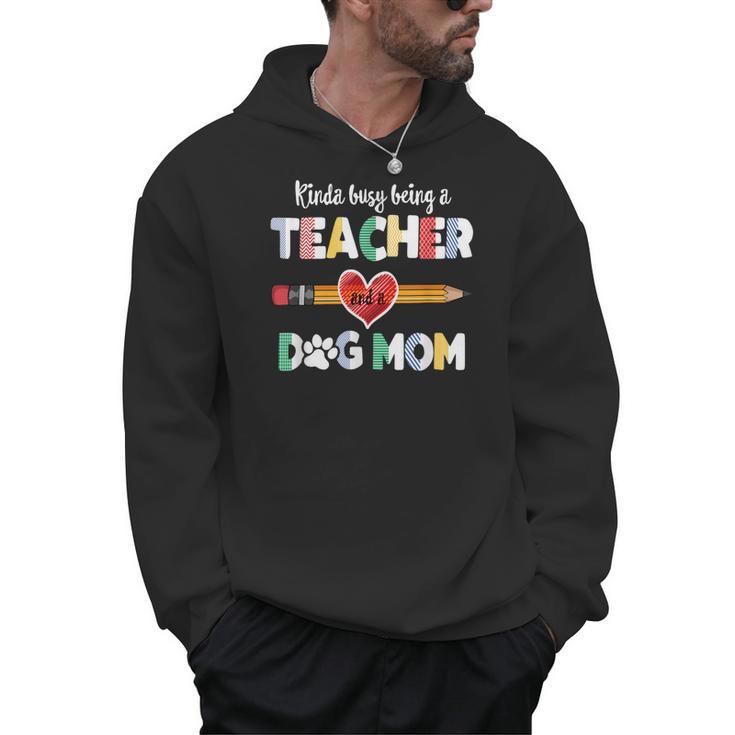 Mothers Day For Teacher Dog Lover Dog Mom Teacher Men Hoodie