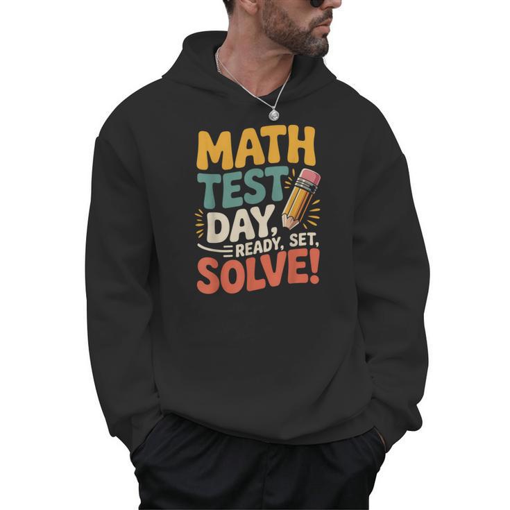 Motivational Math Test Day Shirt Testing Shirts For Teachers Men Hoodie