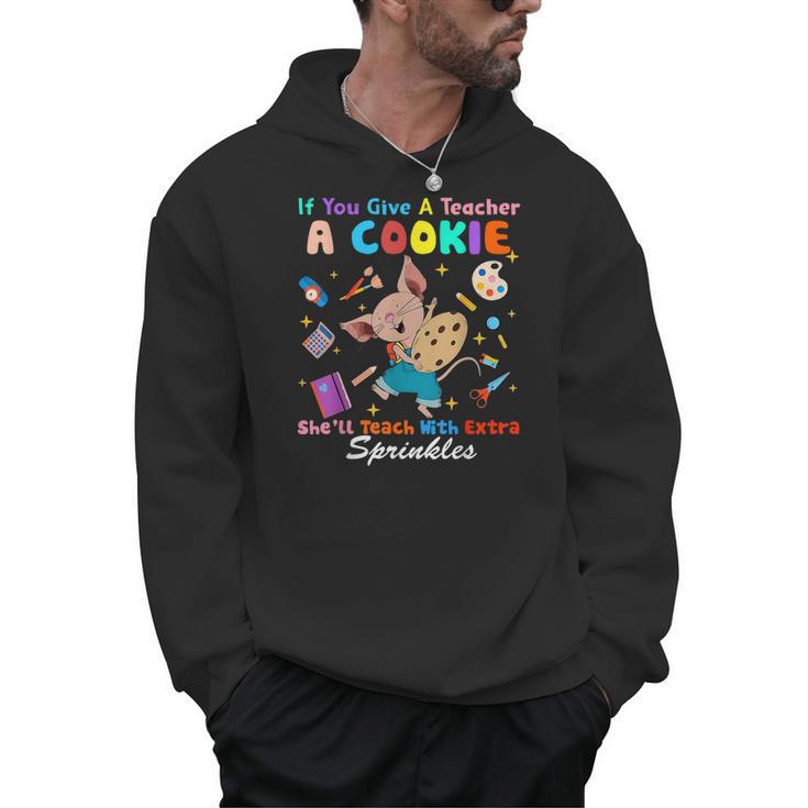 Mouse If You Give A Teacher A Student She Will Love You Men Hoodie