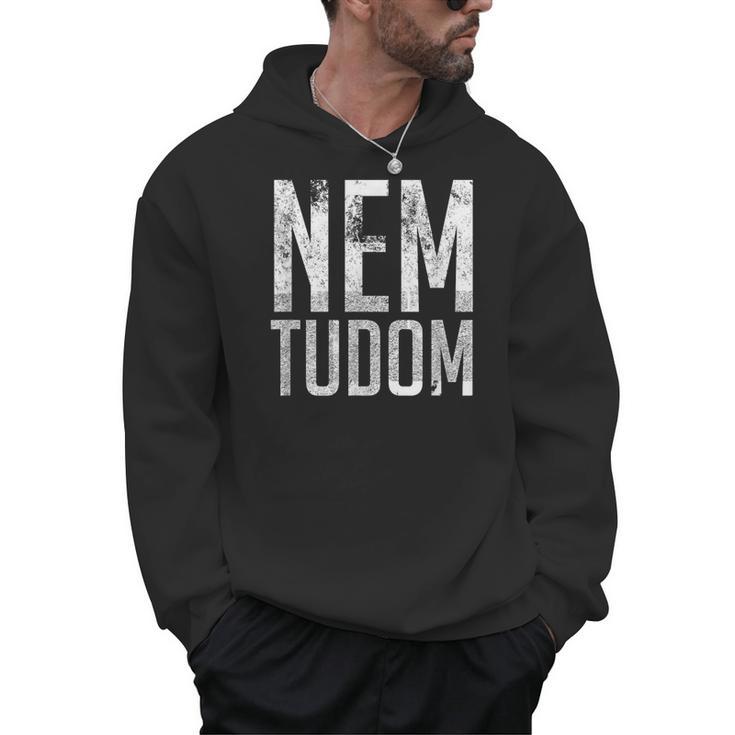 Nem Tudom Hungarian Teacher I Don't Know Men Women Girls Kids T-Shirt Men Hoodie