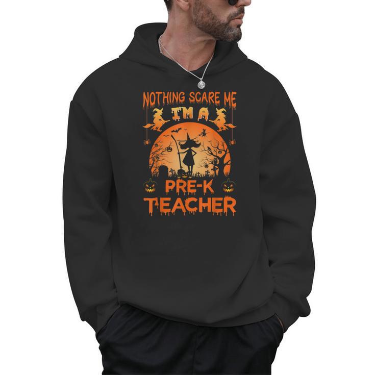 Nothing Scare Me I'm a Pre-k Teacher Matching Halloween For Men Women Men Hoodie