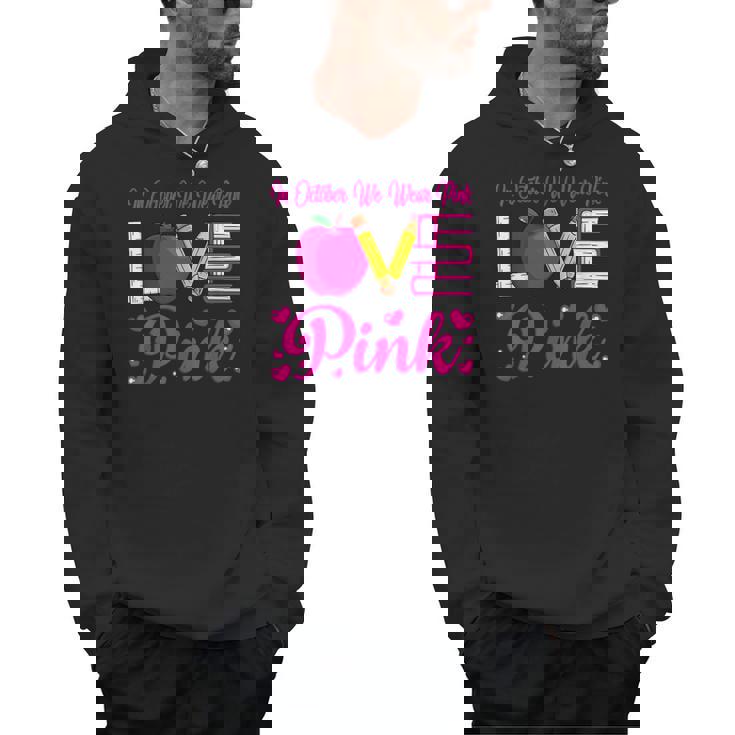In October We Wear Pink Love Teacher Breast Cancer Awareness Men Hoodie
