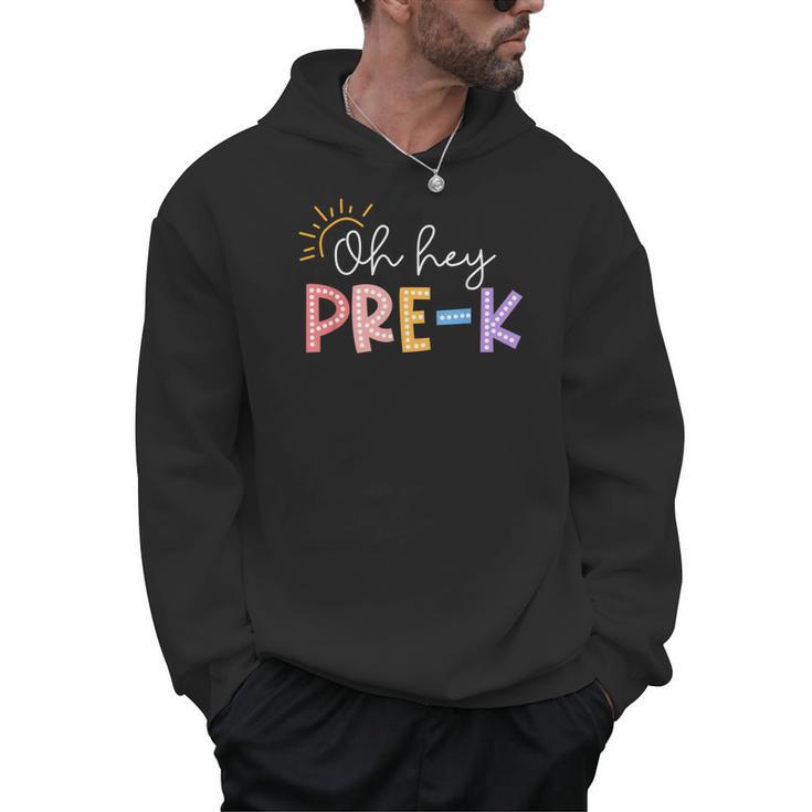 Oh Hey Pre K Student Teacher Happy First Day Back To School Men Hoodie