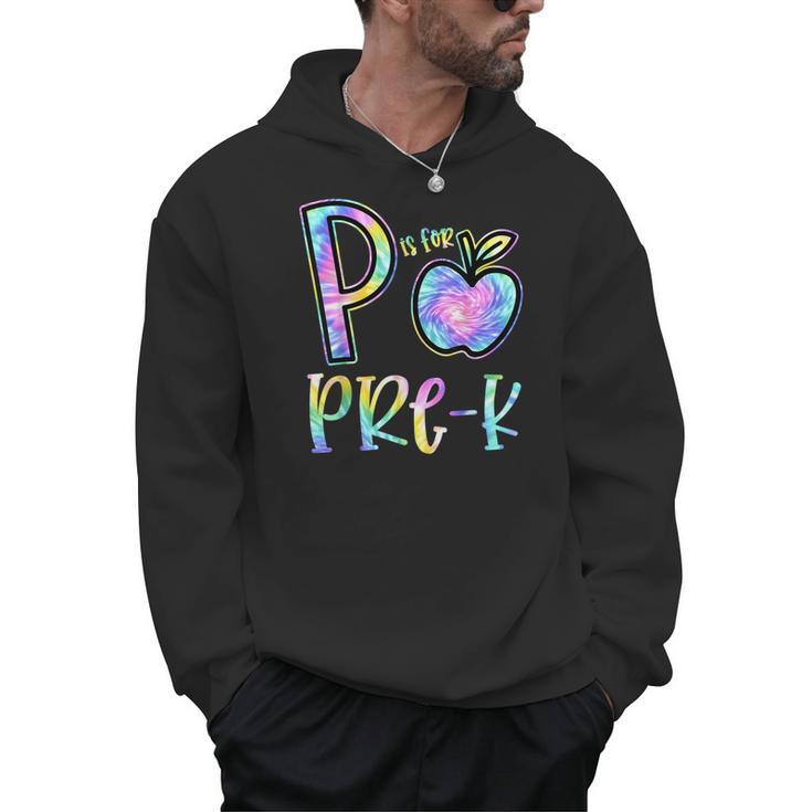 P Is For Pre-K Preschool Teacher Tie Dye Back To School Men Hoodie