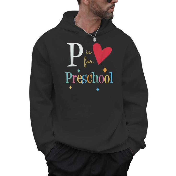 P Is For Preschool Teacher Student Back To School Men Hoodie