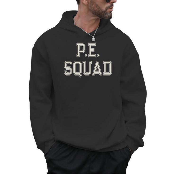 PE SQUAD Physical Education PE Teacher Team Kids Gym Crew Men Hoodie