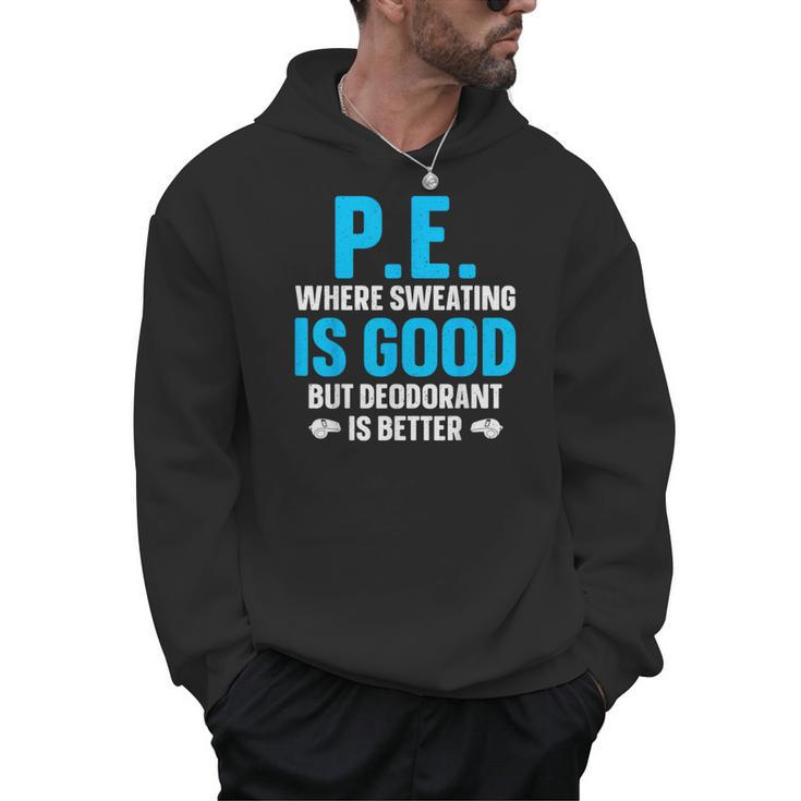 PE Teacher Art For Men Women Gym Teacher Appreciation Men Hoodie