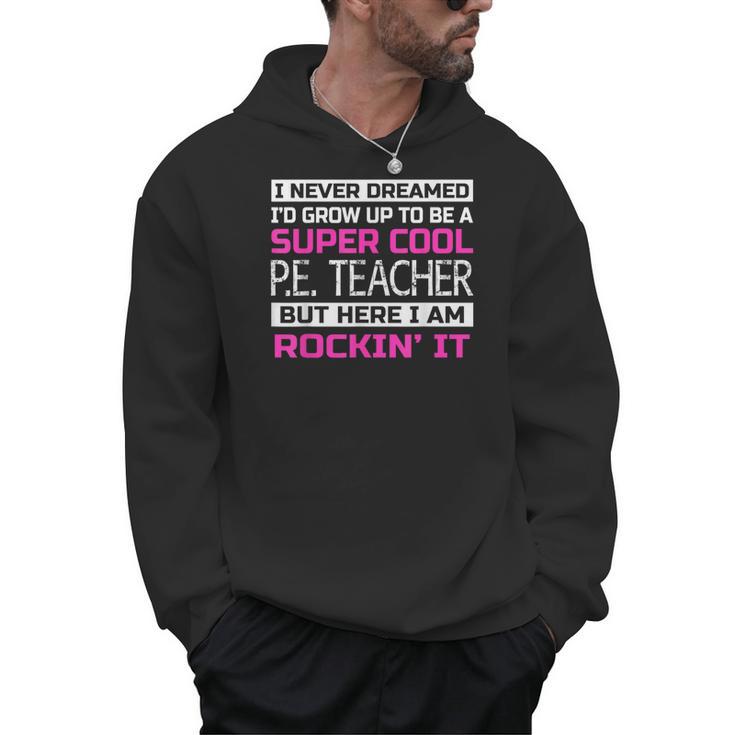 PE Teacher Shirt Physical Education Teacher Men Hoodie