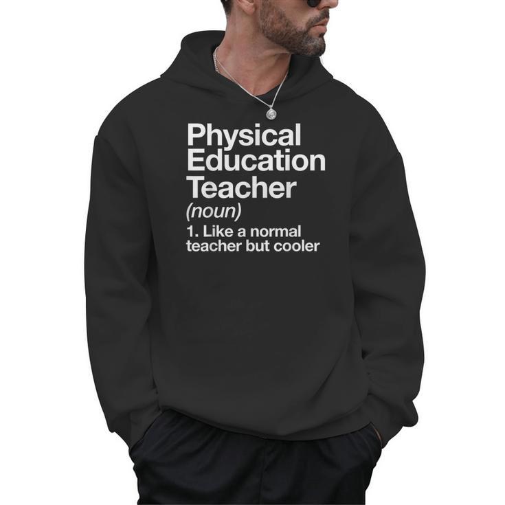Physical Education Teacher Definition Sports PE School Men Hoodie