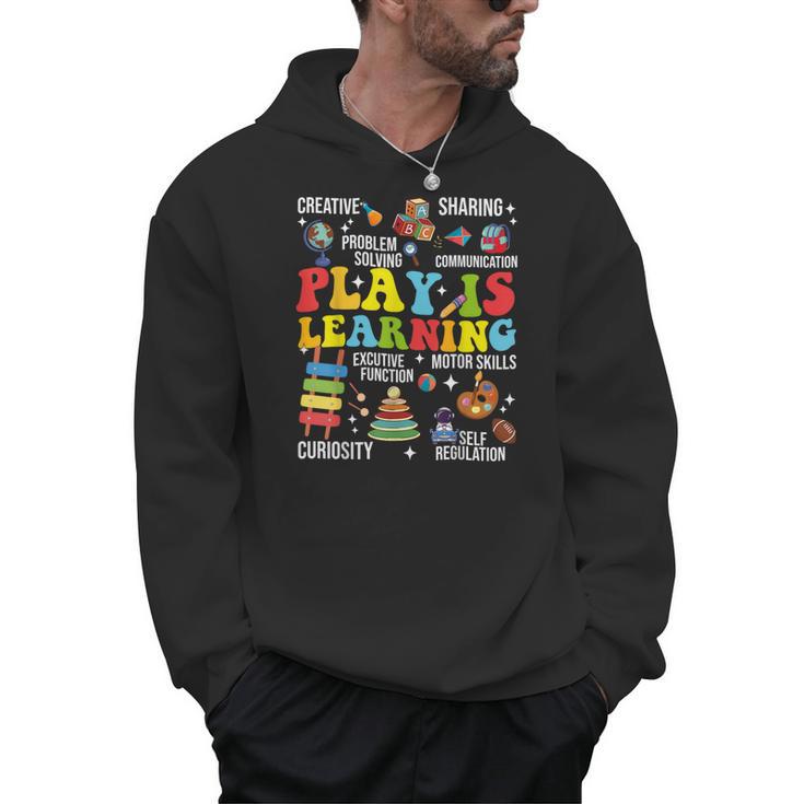 Play Is Learning Kindergarten Preschool Teacher Appreciation Men Hoodie