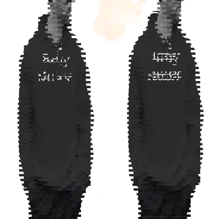 Poetry Matters Poem Writers Poet English Teacher Poetry Men Hoodie