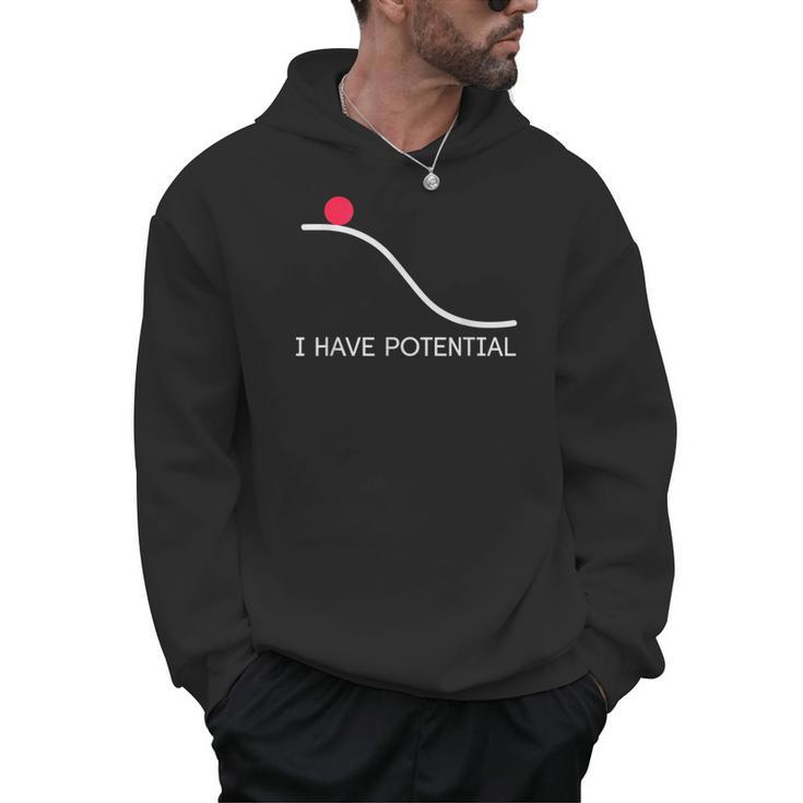I Have Potential Energy Physics Science Teachers Men Hoodie