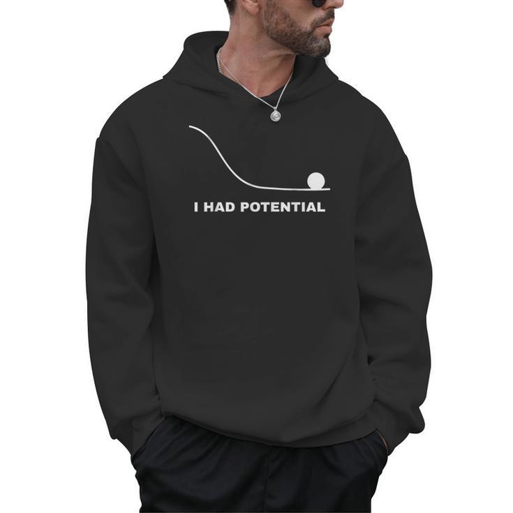 I Had Potential Physics Science Physics Teachers Students Men Hoodie