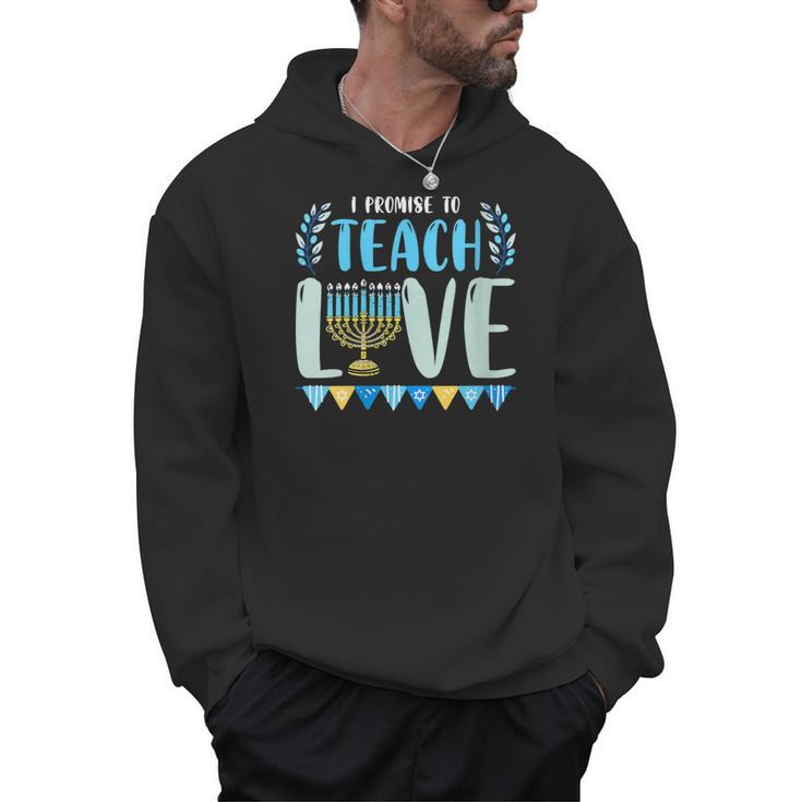 I Promise To Teach Love Hanukkah Chanukah Jewish Teacher Men Hoodie