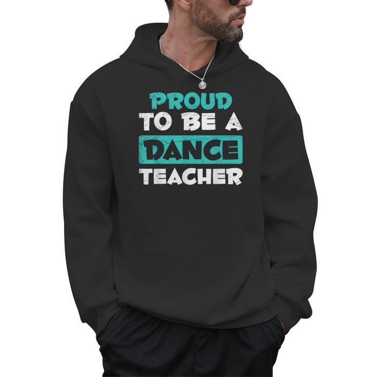Proud Dance Instructor Choreographer Dance Teacher Men Hoodie