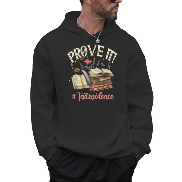 Prove It Reading Teacher Text Evidence Book Lover Student Men Hoodie