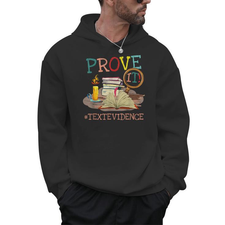 Prove It Text Evidence English Teacher Reading Teacher Men Hoodie