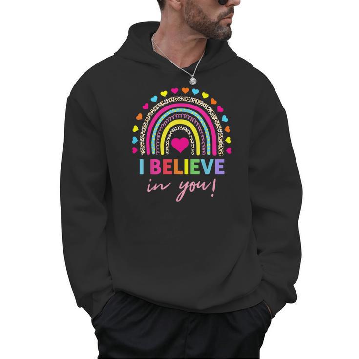 Rainbow I Believe In You Teacher Testing Day Men Hoodie
