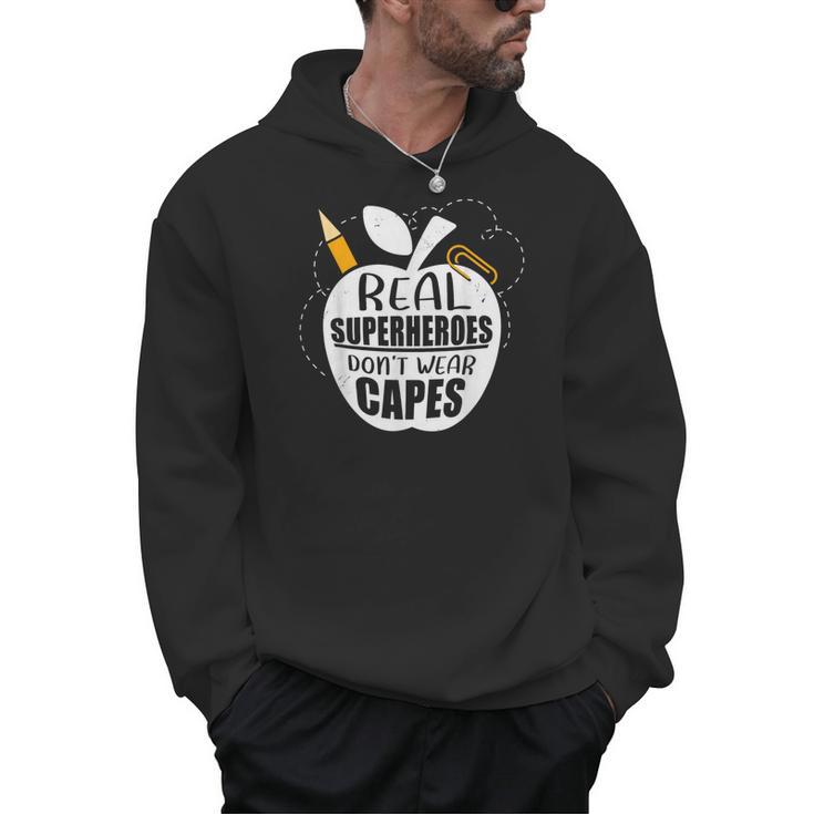Real Superheroes Wear No Capes Teacher Design Teach Men Hoodie