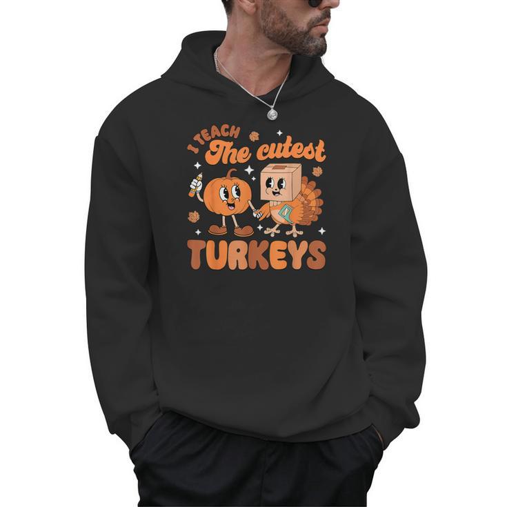 Retro I Teach The Cutest Turkey Thanksgiving Pumpkin Teacher Men Hoodie