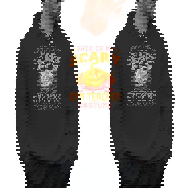 This Is My Scary Gym Teacher Costume Pumpkin Halloween Men Women Men Hoodie