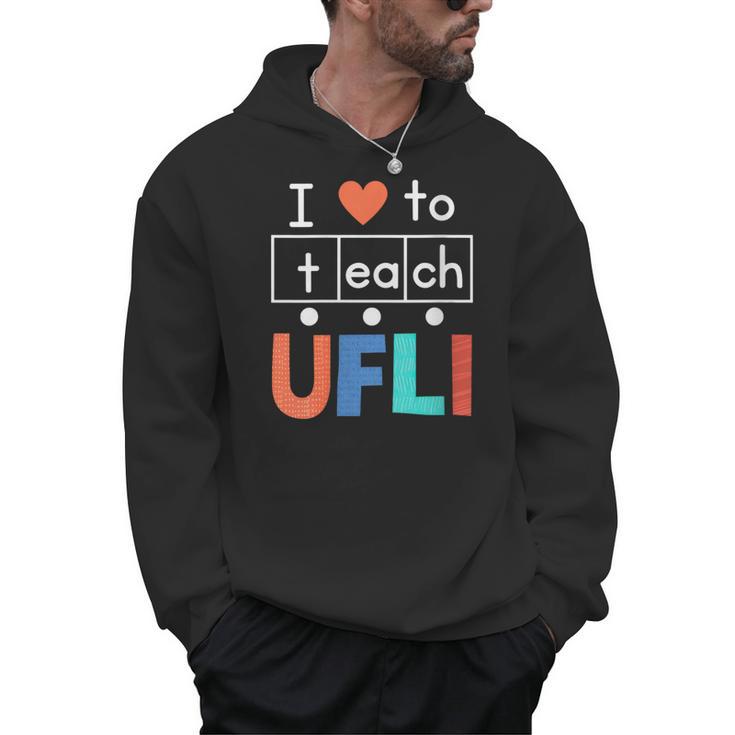 Science Of Reading I Love To Teach UFLI Teacher Literacy Men Hoodie