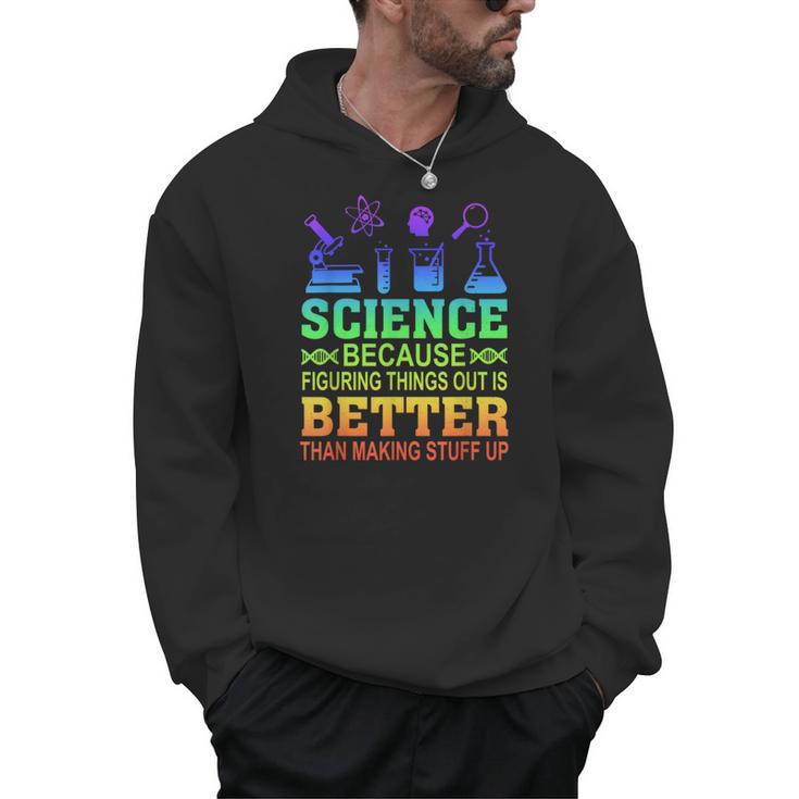 Science Teacher Because Figuring Things Out Is Better Than Men Hoodie