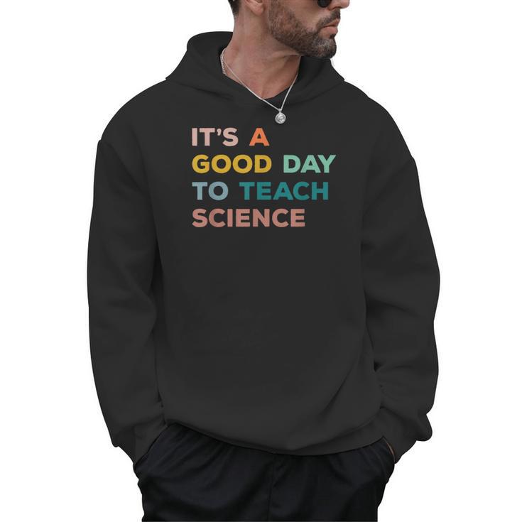 Science Teacher Its A Good Day To Teach Science Earth Men Hoodie