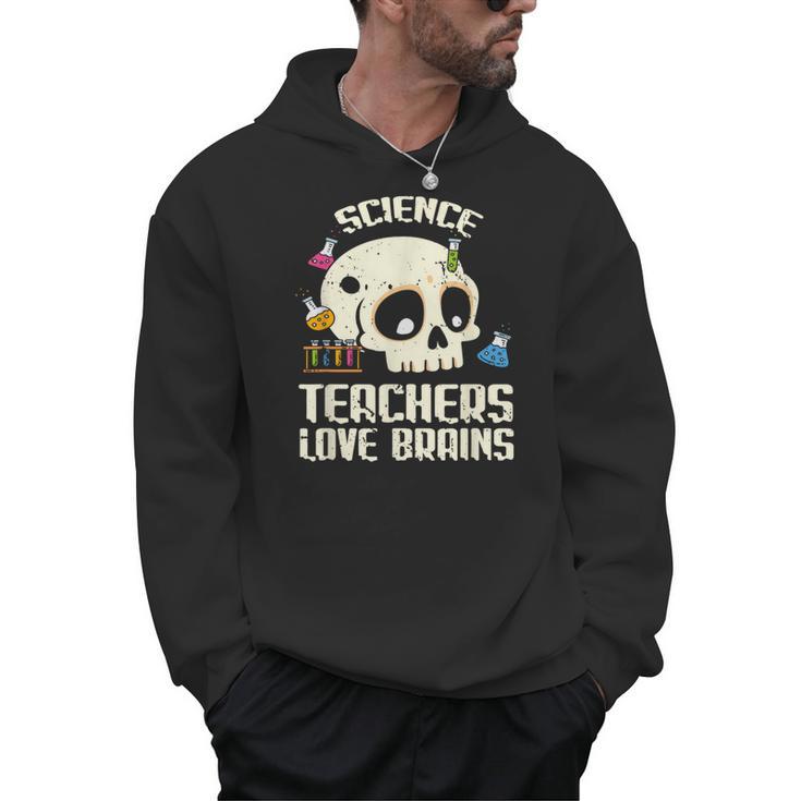 Science Teachers Love Brains Teachers Halloween Men Hoodie