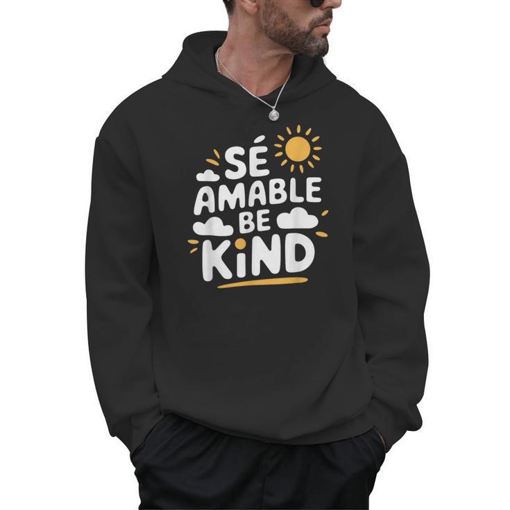 SÉ AMABLE Be Kind Bilingual Teacher Maestra Spanish Teacher Men Hoodie