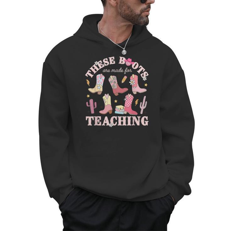 These Boots Are Made For Teaching Western Cowgirl Teacher Men Hoodie