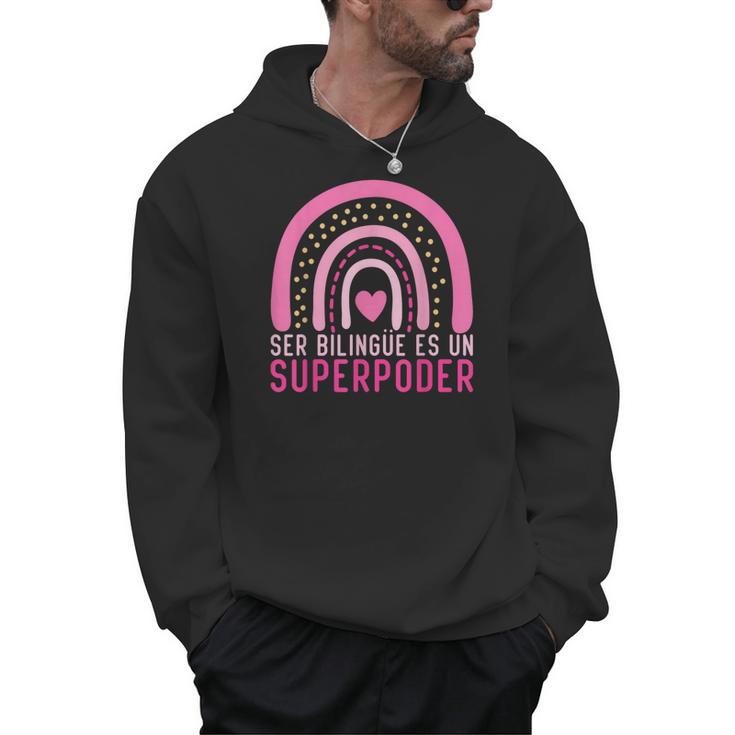Ser Bilingue Es Un Superpoder Spanish Teacher Esl Teacher Men Hoodie
