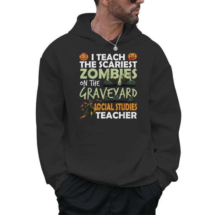 Social Studies Teacher Teach Scariest Zombies On Graveyard For Men Women Men Hoodie, trending gift Social Studies Teacher Teach Scariest Zombies On Graveyard For Men Women Men Hoodie, trending gift